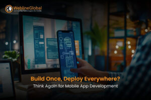 The Myth of ‘Build Once, Deploy Everywhere’ in Mobile App Development